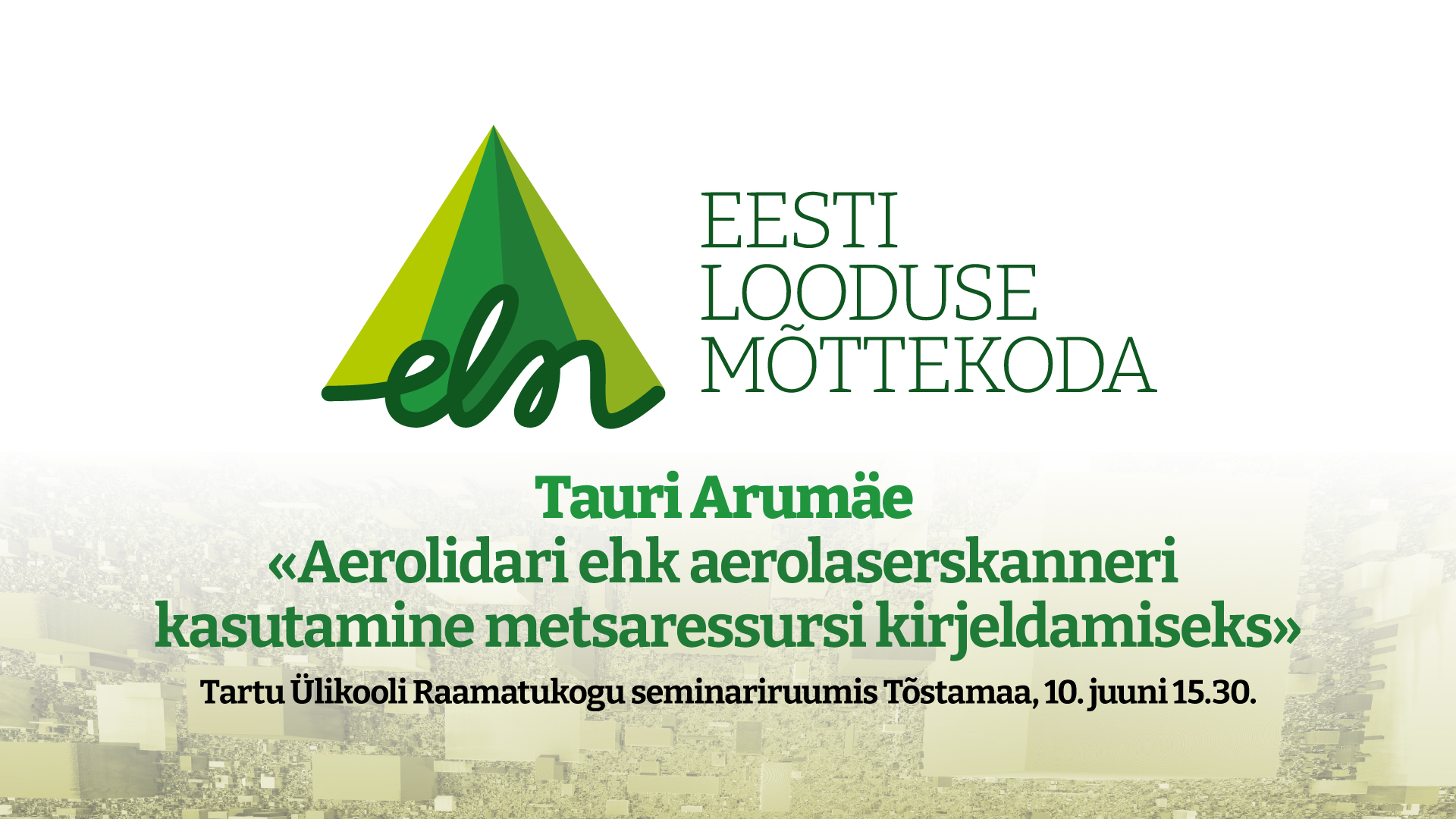 "Aerolidari ehk aerolaserskanneri kasutatamine metsaressursi kirjeldamiseks"